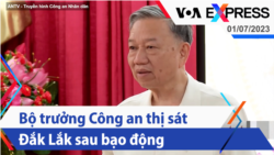 Bộ trưởng Công an thị sát Đắk Lắk sau bạo động | Truyền hình VOA 1/7/23